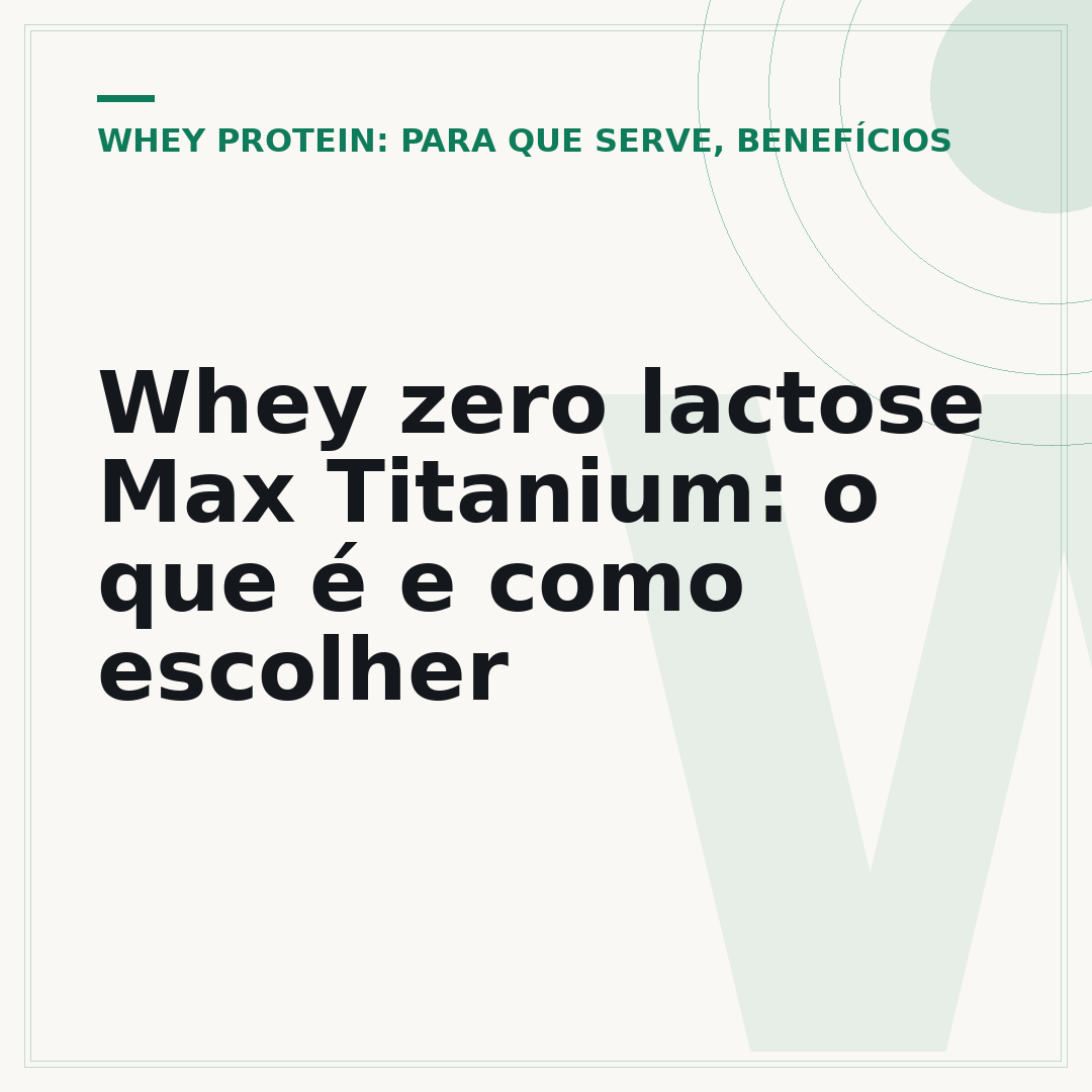 Whey zero lactose Max Titanium: o que é e como escolher