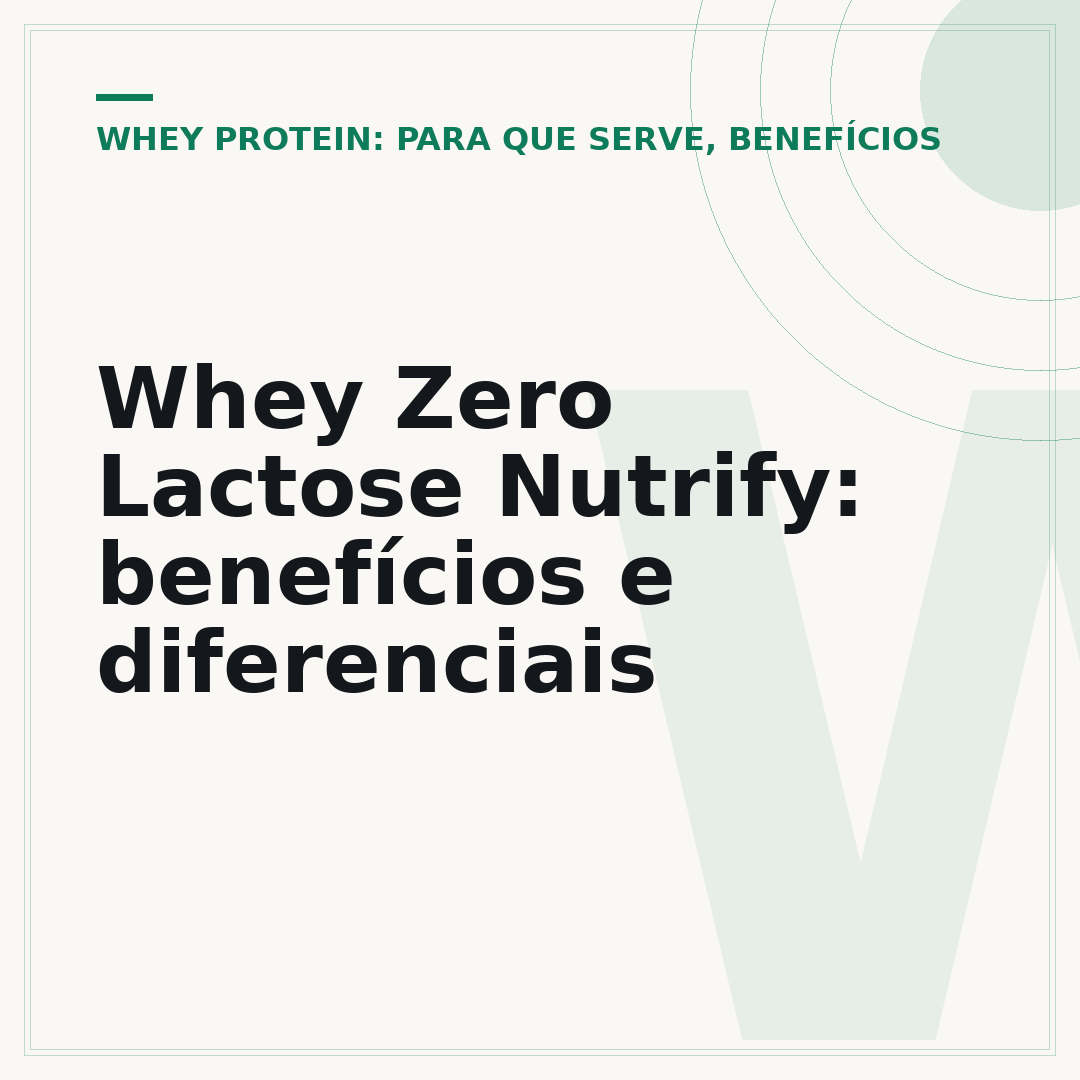 Whey Zero Lactose Nutrify: benefícios e diferenciais