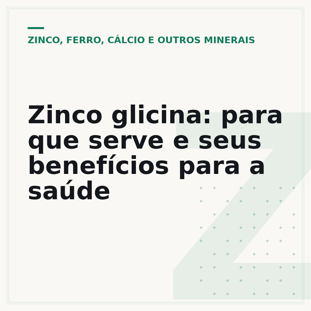 Zinco glicina: para que serve e seus benefícios para a saúde
