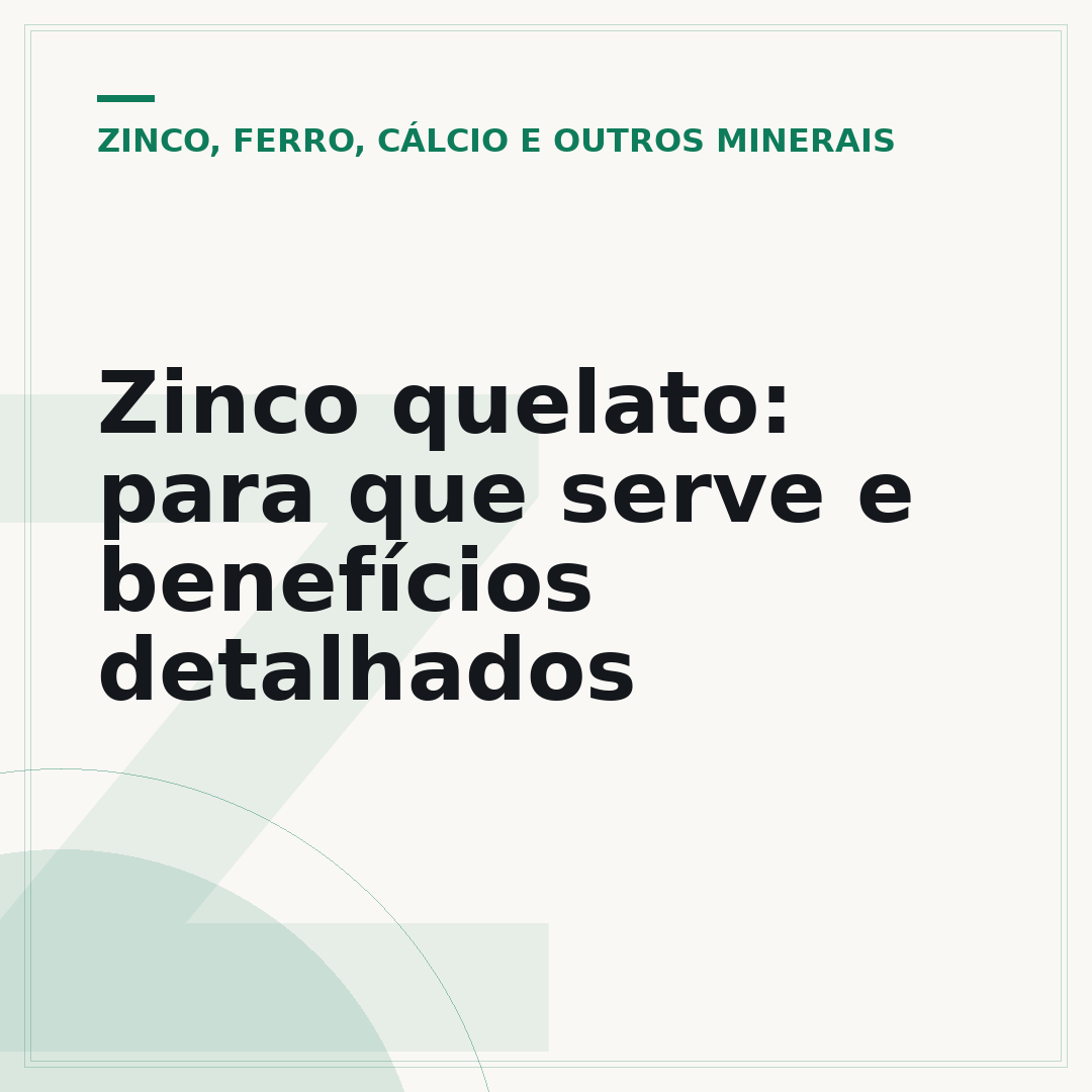 Zinco quelato: para que serve e benefícios detalhados